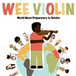 Violin - Wee Violin - World Music Preparatory to Twinkle