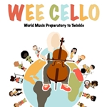 Cello - Wee Cello - World Music Preparatory to Twinkle