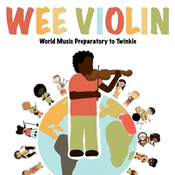 Violin - Wee Violin - World Music Preparatory to Twinkle