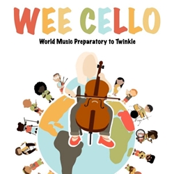 Cello - Wee Cello - World Music Preparatory to Twinkle