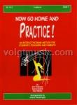 Now Go Home and Practice! - Trombone - Book 1