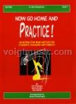 Now Go Home and Practice! - Alto Sax - Book 1