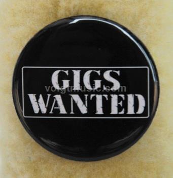 Music Treasures 721155 Gigs Wanted Button